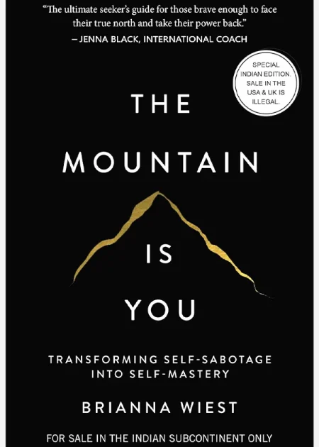 The Mountain Is You Transforming Self-Sabotage Into Self-Mastery