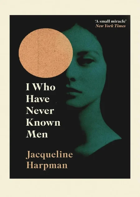 I Who Have Never Known Men by Jacqueline Harpman Vintage Penguin Random House paperback edition book cover Bookletto Sri Lanka
