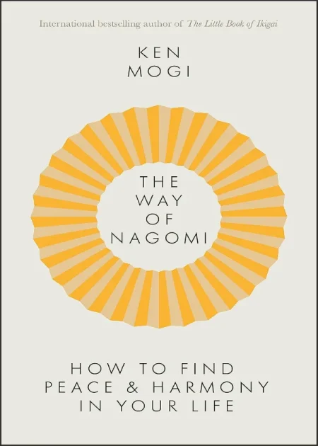 The Way of Nagomi How to Find Peace and Harmony by Ken Mogi Quercus hardcover edition book cover Bookletto Sri Lanka