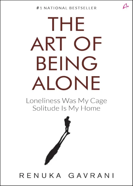 The Art of Being Alone Loneliness Was My Cage Solitude Is My Home by Renuka Gavrani Manjul Publishing paperback edition book cover Bookletto Sri Lanka